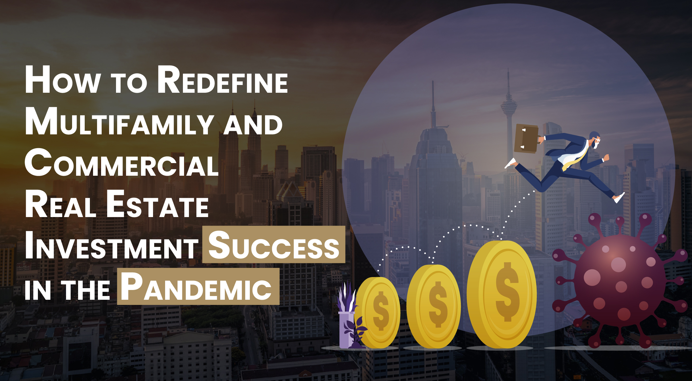 How to Redefine Multifamily and Commercial Real Estate Investment Success in the Pandemic