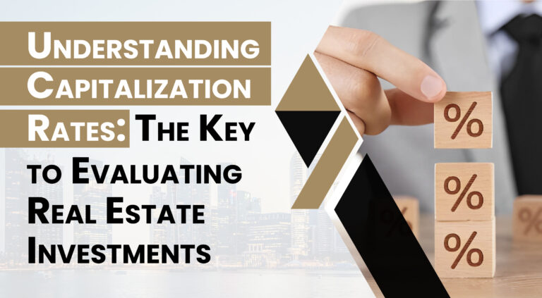 Understanding Capitalization Rates: The Key to Evaluating Real Estate Investments