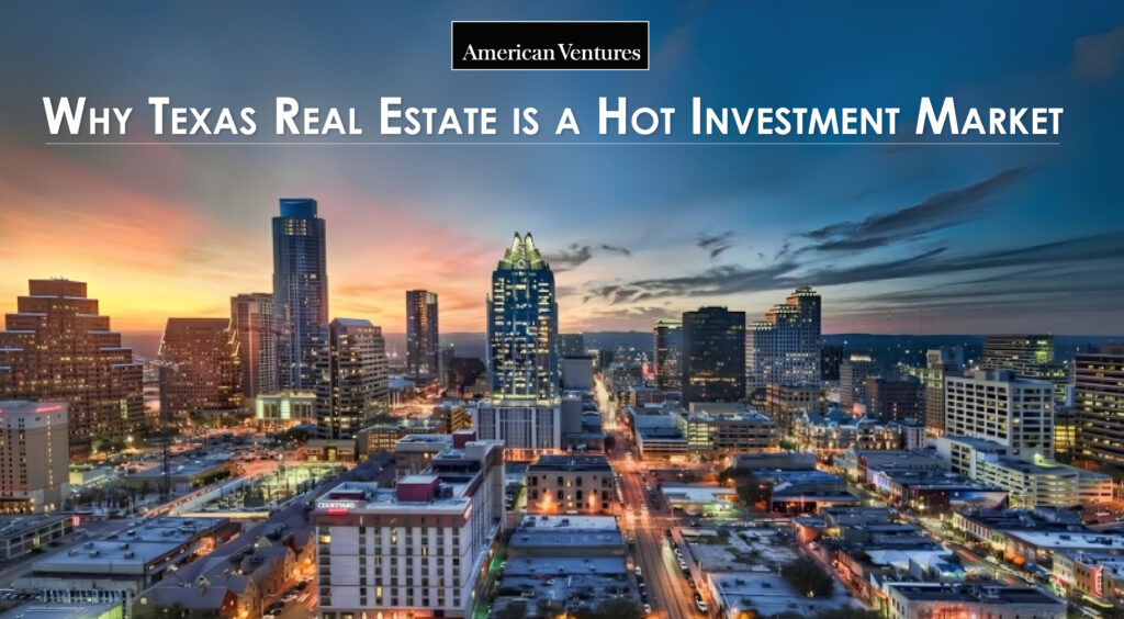 why texsa real estate is a hot investment market
