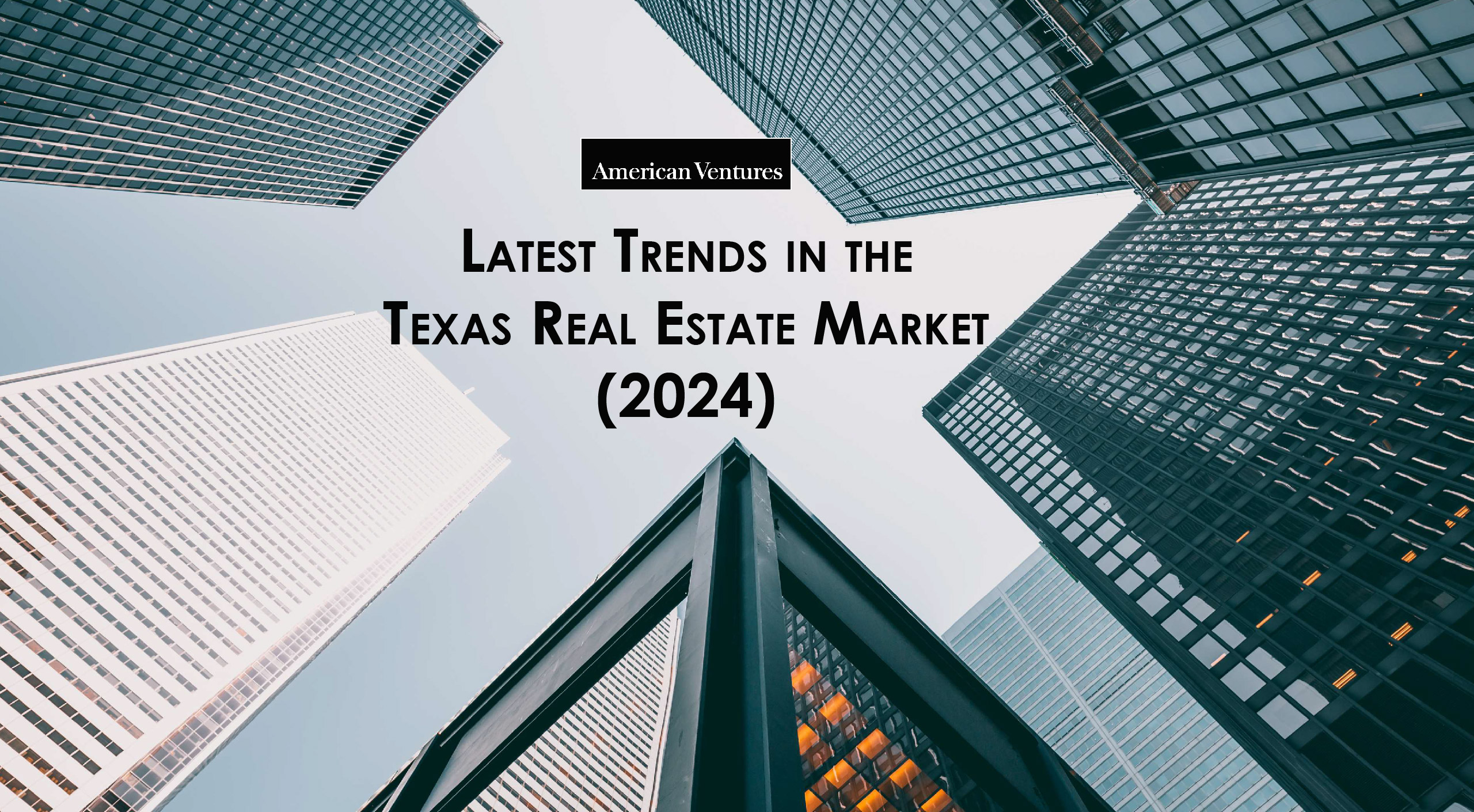 Latest Trends in the Texas Real Estate Market (2024)